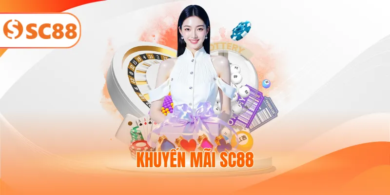 Khuyến Mãi SC88 – Ngập Tràn Ưu Đãi Hot, Thưởng Cao